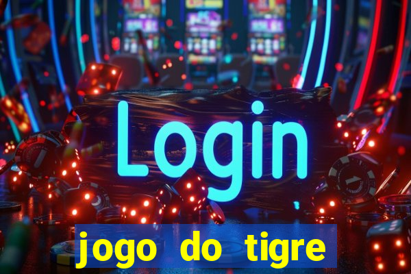 jogo do tigre bonus de cadastro